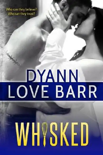 Whisked by Dyann Love Barr