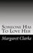 Someone Has To Love Her by Margaret Clarke