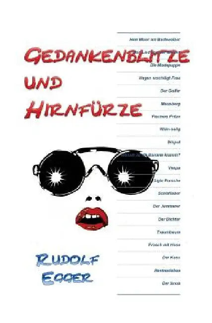 Gedankenblitze und Hirnfuerze by Egger, Rudolf