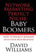 Network Marketing Perfect Niche: Baby Boomers: How to Recruit Boomers into your MLM Business by David Williams