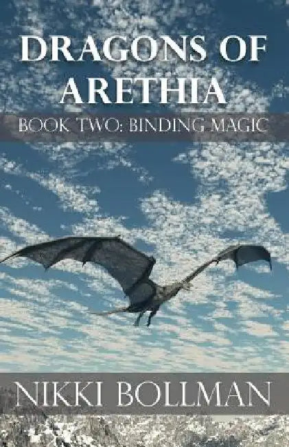 Binding Magic: Dragons of Arethia, Book Two by Nikki Bollman