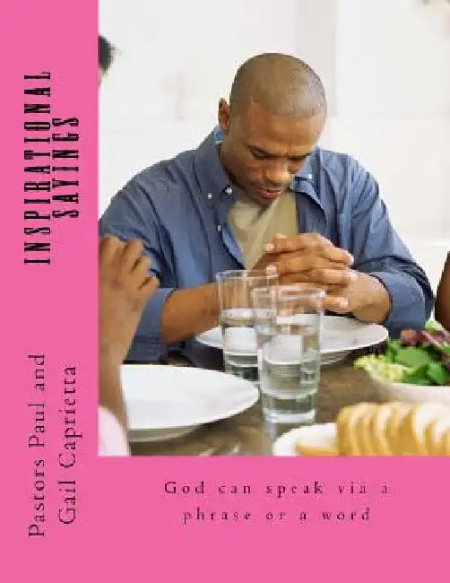 Inspirational Sayings: God can speak via a phrase or word by Gail Patricia Caprietta