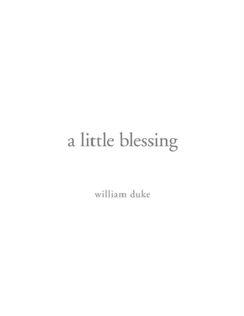 A little blessing by William Duke