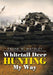Whitetail Deer Hunting My Way by Frank W. Wathley