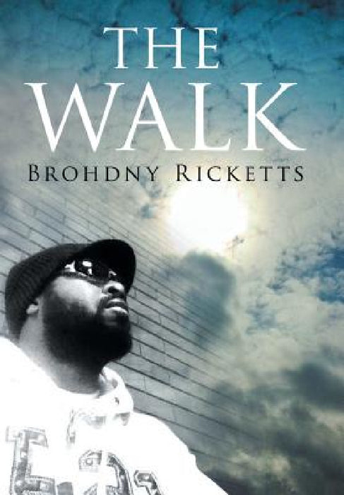The Walk: My Walk by Brohdny Ricketts