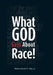 What God Says About Race! by Jr. Clay Bishop Donald O.