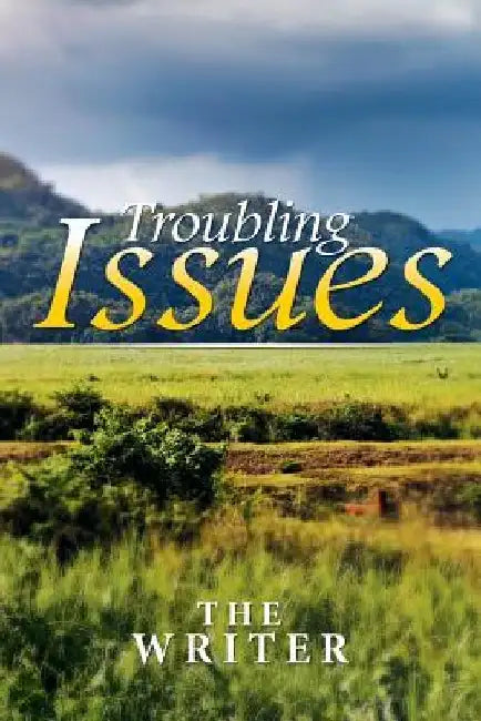 Troubling Issues by The Writer