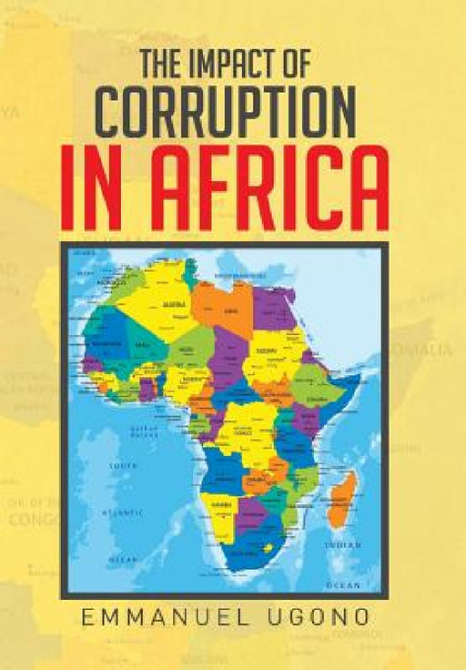 The Impact of Corruption in Africa by Emmanuel Ugono