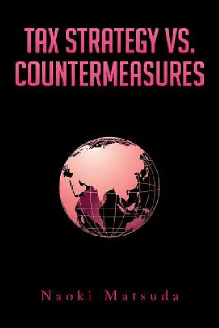 Tax Strategy vs. Countermeasures by Naoki Matsuda