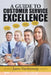 A Guide to Customer Service Excellence by James Vanantwerp