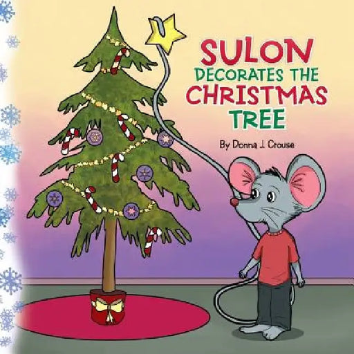 Suloon Decorates The Christmas Tree by Donna Crouse