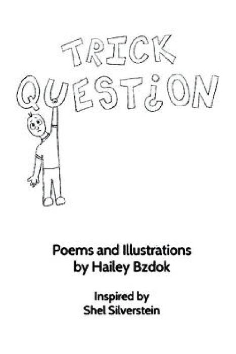 Trick Question by Hailey Bzdok