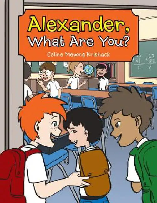 Alexander, What Are You? by Celine Meyong Krishack