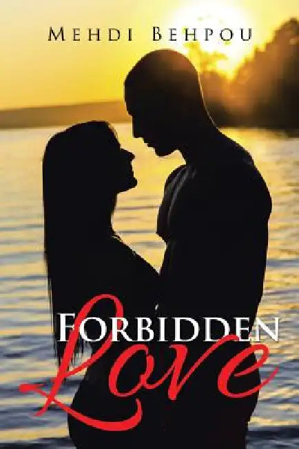 Forbidden Love by Mehdi Behpou