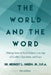 The World and the Word: Making Sense of Social Science in an Age of Conflict, Opposition, and Grace by Herbert L., Jr. Green D. P. a.