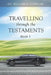 Travelling Through the Testaments Volume 1: The Old Testament by William D. Burnham