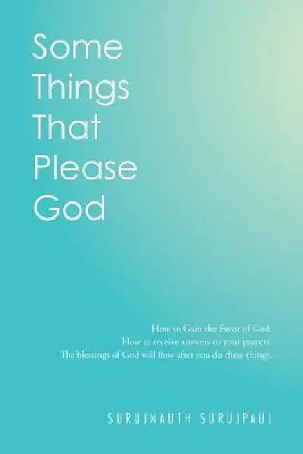 Some Things That Please God by Surujnauth Surujpaul