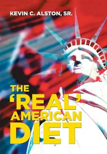 The 'Real' American Diet by Sr. Alston Kevin C.