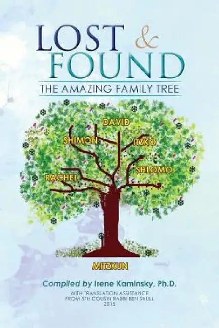 Lost & Found: The Amazing Family Tree by Irene Kaminsky