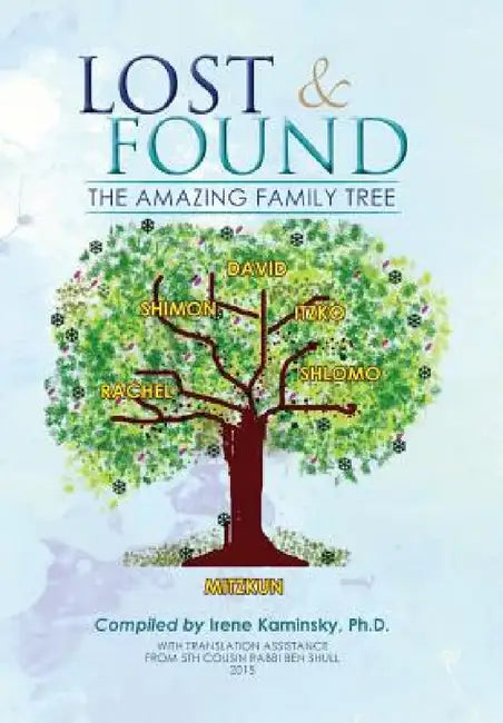 Lost & Found: The Amazing Family Tree by Irene Kaminsky