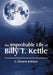 The Improbable Life of Billy T. Kettle by T. Clement Robison