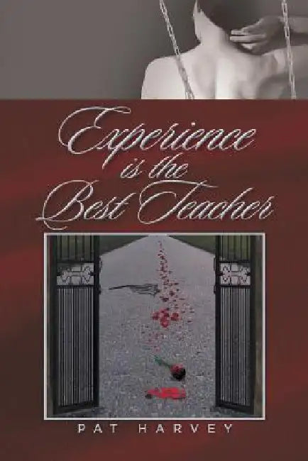 Experience is the Best Teacher by Pat Harvey