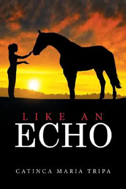 Like an Echo by Catinca Maria Tripa
