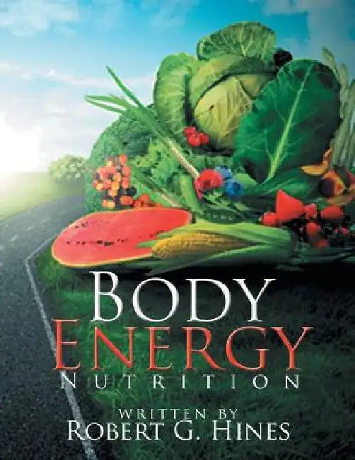 Body Energy: Nutrition by Robert G. Hines