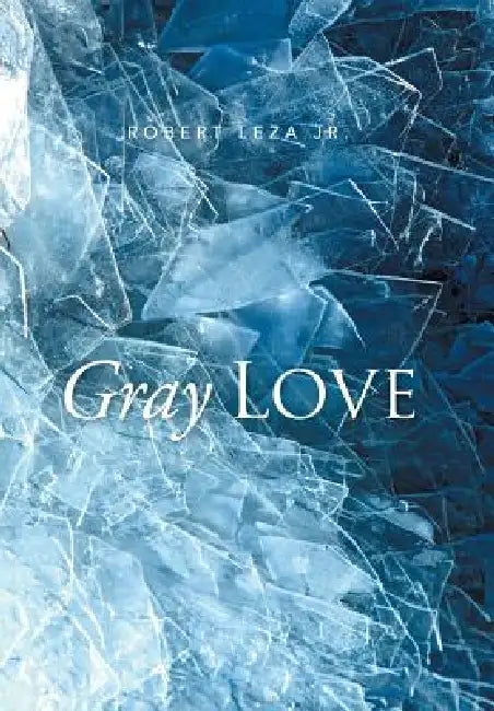 Gray Love by Jr. Leza Robert