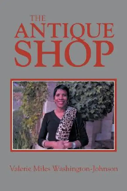The Antique Shop by Valerie Miles Washington-Johnson