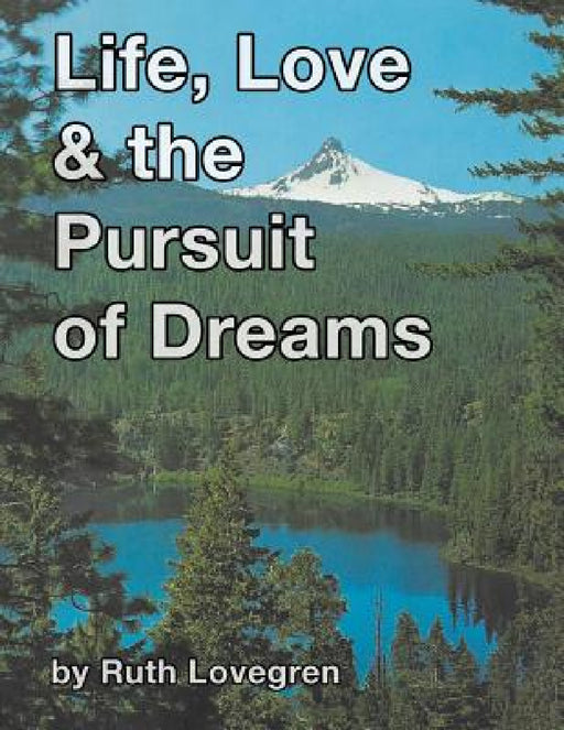 Life, Love & the Pursuit of Dreams by Ruth Lovegren