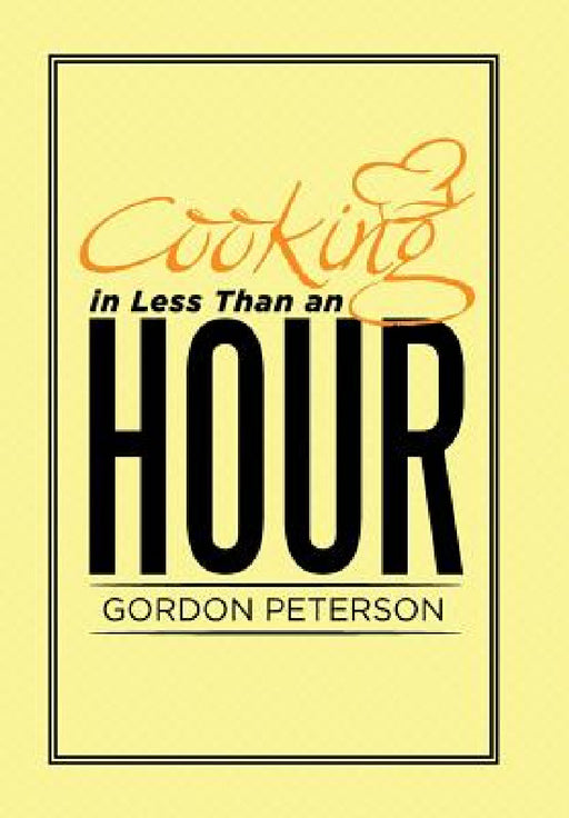 Cooking in Less Than an Hour by Gordon Peterson