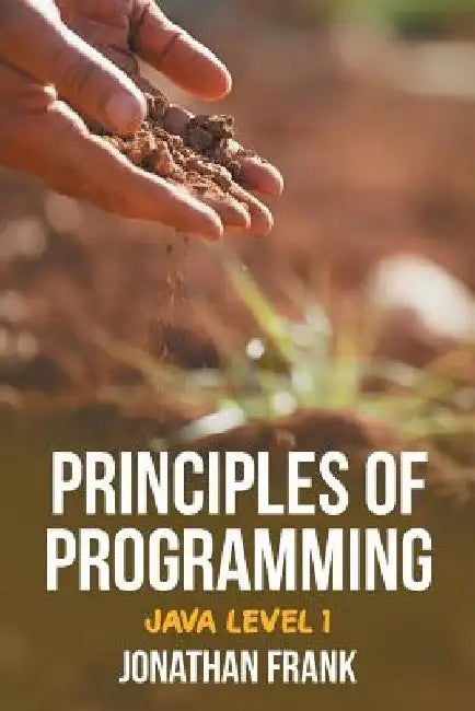 Principles of Programming: Java Level 1 by Jonathan Frank