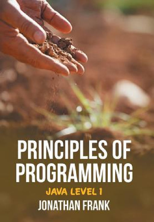 Principles of Programming: Java Level 1 by Jonathan Frank