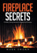 Fireplace Secrets: A Problem-Solving Manual for Fireplaces and Chimneys by Mark Swann