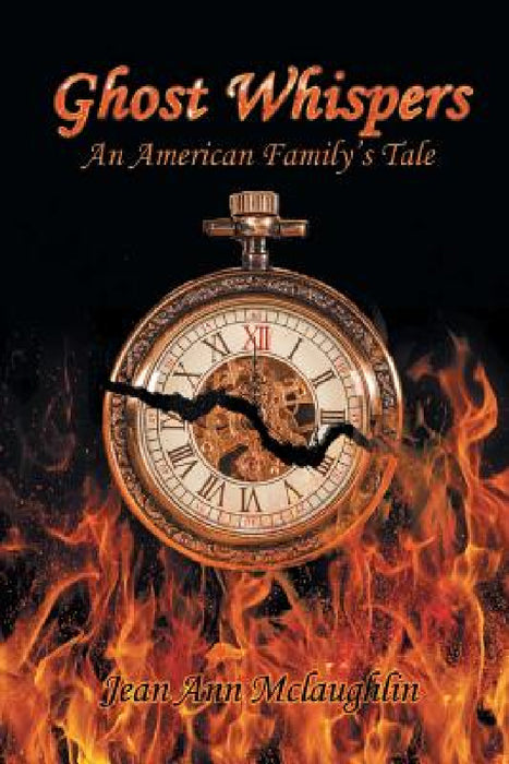 Ghost Whispers: An American Family's Tale by Jean Ann McLaughlin