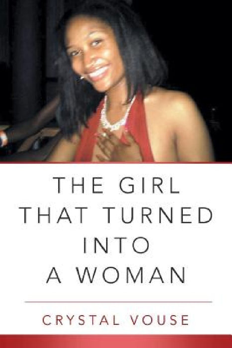 The Girl That Turned Into a Woman by Crystal Vouse