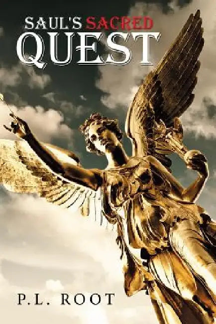 Saul's Sacred Quest by P. L. Root