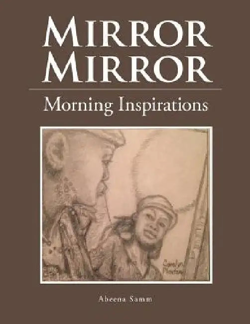 Mirror Mirror: Morning Inspirations by Abeena Samm