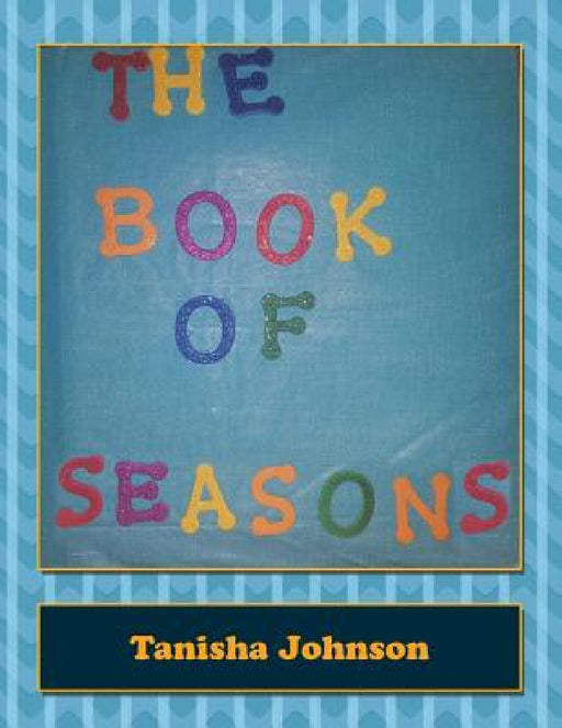 The Book of Seasons by Tanisha Johnson