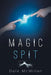 Magic Spit by Dale McMillan