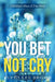 You Bet Not Cry: Childhood Abuse A True Story by Rufus Lee Brown