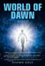 World of Dawn: Arise by Shawn Gale