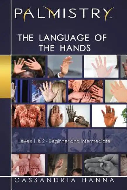 Palmistry: The Language of the Hands: Levels 1 and 2-Beginner and Intermediate by Cassandria Hanna