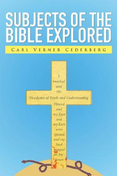 Subjects of the Bible Explored by Carl Verner Cederberg