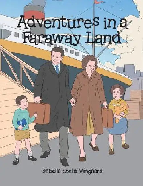 Adventures in a Faraway Land by Isabella Stella Mingaars