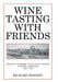 Wine Tasting with Friends by Richard Mooney