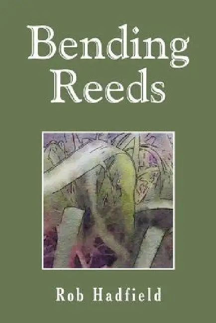 Bending Reeds by Rob Hadfield
