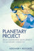 Planetary Project: From Sustainable Development to Managed Harmony by Aleksandr V. Bezgodov