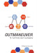 OutManeuver: OutThink-Don't OutSpend by Alex Verjovsky, Jeffrey Phillips